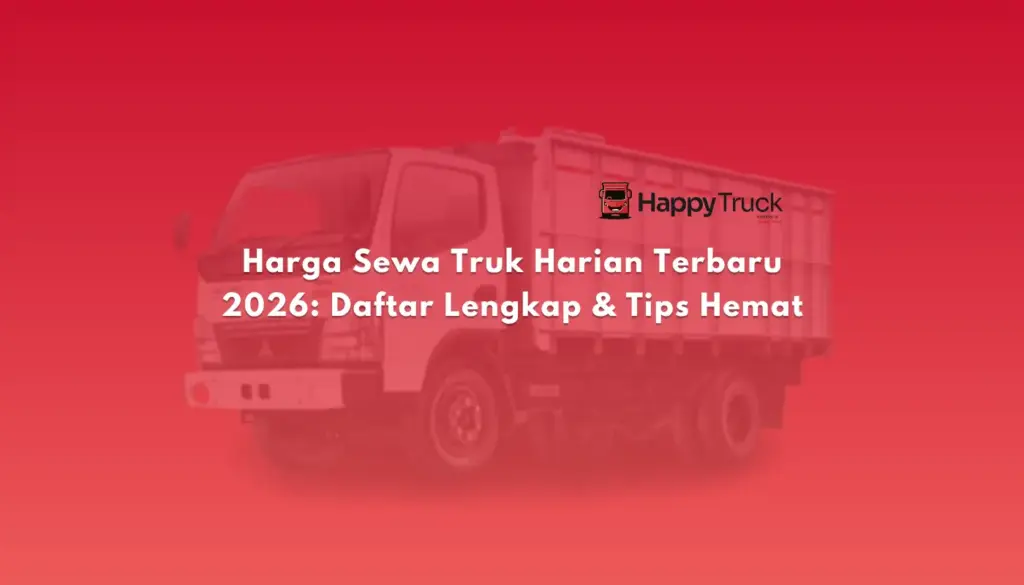 Harga Sewa Truk Harian Terbaru 2026 Daftar Lengkap & Tips Hemat